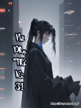 Nữ Phụ Thế Kỉ 31