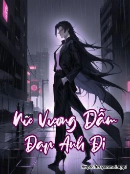 Nữ Vương Dẫm Đạp Anh Đi