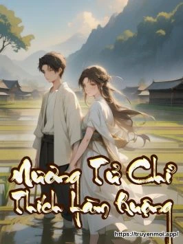 Nương Tử Chỉ Thích Làm Ruộng