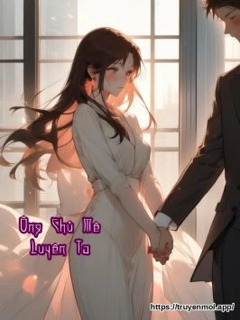 Ông Chủ Mê Luyến Ta