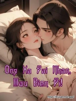 Ông Xã Đại Nhân, Mau Biến Đi!