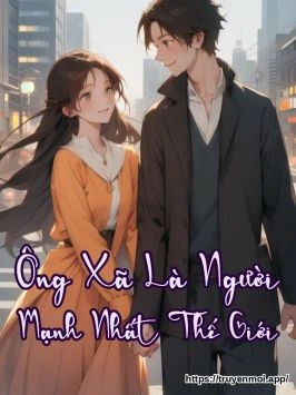 Ông Xã Là Người Mạnh Nhất Thế Giới