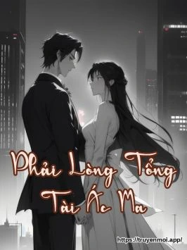 Phải Lòng Tổng Tài Ác Ma