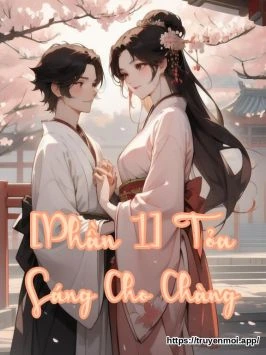 [Phần 1] Tỏa Sáng Cho Chàng