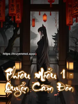 Phiêu Miểu 1 - Quyển Cầm Đèn