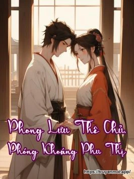 Phong Lưu Thê Chủ, Phóng Khoáng Phu Thị