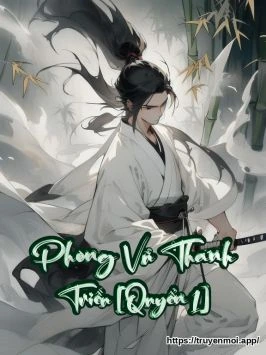 Phong Vũ Thanh Triều [Quyển 1]