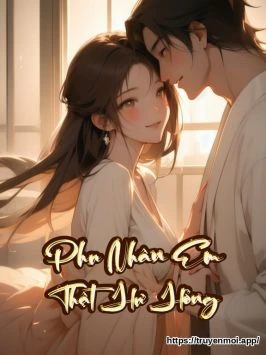 Phu Nhân Em Thật Hư Hỏng