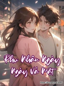Phu Nhân Ngày Ngày Vả Mặt