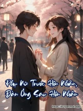 Phụ Nữ Trước Hôn Nhân, Đàn Ông Sau Hôn Nhân