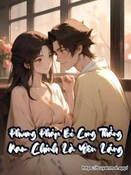 Phương Pháp Bẻ Cong Thẳng Nam Chính Là Yên Lặng