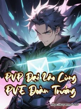 Bìa truyện PVP Đại Lão Cùng PVE Đoàn Trưởng