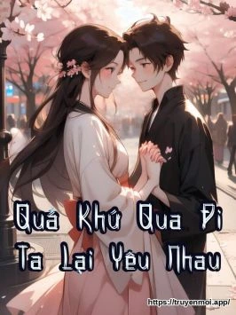 Quá Khứ Qua Đi Ta Lại Yêu Nhau