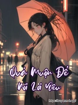 Quá Muộn Để Nói Lời Yêu