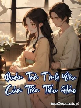 Quán Trà Tình Yêu Của Tiễn Tiểu Háo