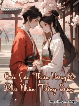 Quốc Sắc Thiên Hương 2: Phu Nhân Tướng Quân