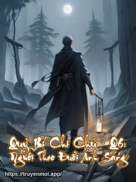 Quỷ Bí Chi Chủ - Q6: Người Theo Đuổi Ánh Sáng