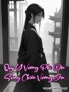 Quỷ Y Vương Phi: Độc Sủng Chiến Vương Gia