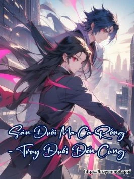 Săn Đuôi Ma Cà Rồng - Truy Đuổi Đến Cùng