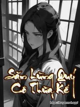 Săn Lùng Quý Cô Thừa Kế