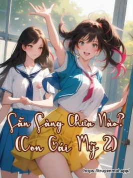 Sẵn Sàng Chưa Nào? (Con Gái Mỹ 2)