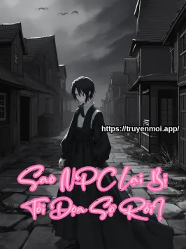 Sao NPC Lại Bị Tôi Dọa Sợ Rồi?