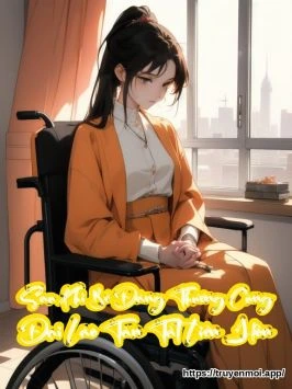 Sau Khi Bé Đáng Thương Cùng Đại Lão Tàn Tật Liên Hôn