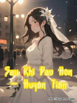 Sau Khi Đào Hôn - Huyền Tiên