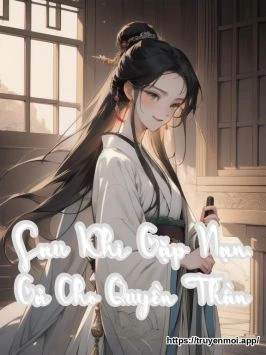 Sau Khi Gặp Nạn, Gả Cho Quyền Thần
