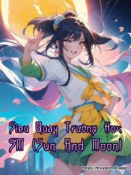 Siêu Quậy Trường Học SM (Sun And Moon)