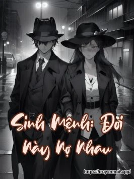 Sinh Mệnh: Đời Này Nợ Nhau