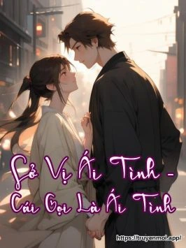 Sở Vị Ái Tình - Cái Gọi Là Ái Tình