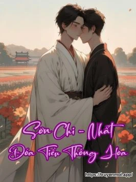Sơn Chi - Nhất Đóa Tiểu Thông Hoa