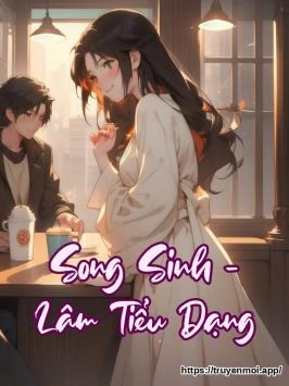 Song Sinh - Lâm Tiểu Dạng