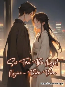 Sự Trả Thù Ngọt Ngào - Thiên Thiên