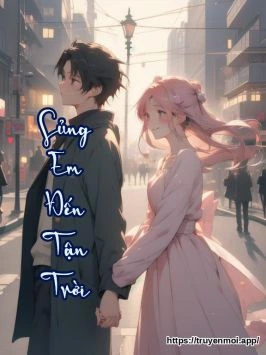 Sủng Em Đến Tận Trời