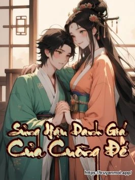Sủng Hậu Danh Giá Của Cuồng Đế