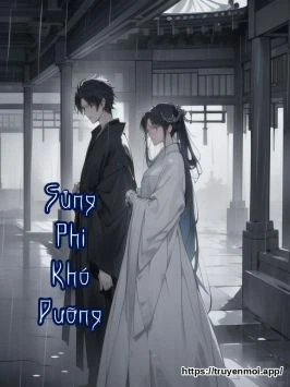 Sủng Phi Khó Dưỡng