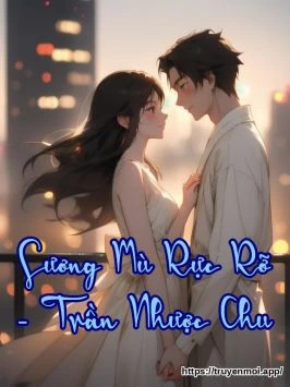 Sương Mù Rực Rỡ - Trần Nhược Chu