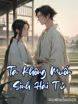 Ta Không Muốn Sinh Hài Tử