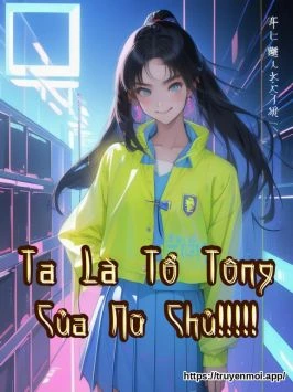Ta Là Tổ Tông Của Nữ Chủ!!!!!