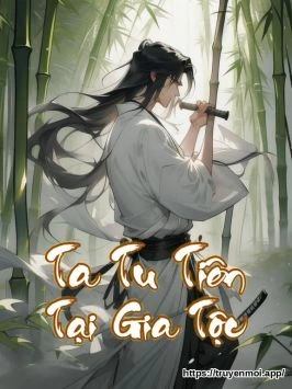 Ta Tu Tiên Tại Gia Tộc