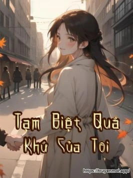 Bìa truyện Tạm Biệt Quá Khứ Của Tôi