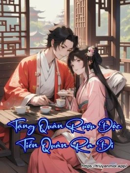 Tặng Quân Rượu Độc, Tiễn Quân Ra Đi