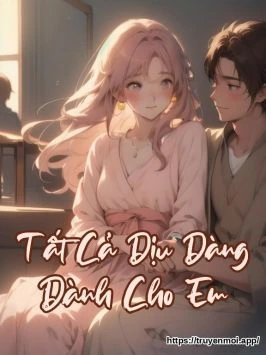 Tất Cả Dịu Dàng Dành Cho Em