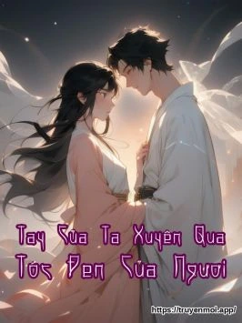 Tay Của Ta Xuyên Qua Tóc Đen Của Ngươi