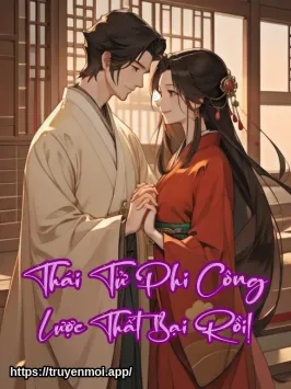 Bìa truyện Thái Tử Phi Công Lược Thất Bại Rồi!