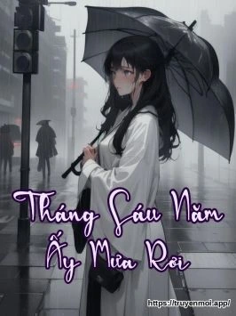 Tháng Sáu Năm Ấy Mưa Rơi