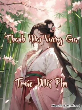 Thanh Mai Vương Gia Trúc Mã Phi