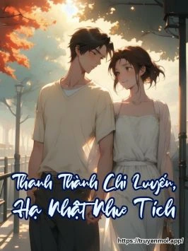 Thanh Thành Chi Luyến, Hạ Nhật Như Tích